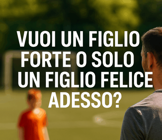Vuoi un figlio forte o solo un figlio felice adesso?