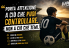 “Porta attenzione a ciò che puoi controllare, non a ciò che temi.”