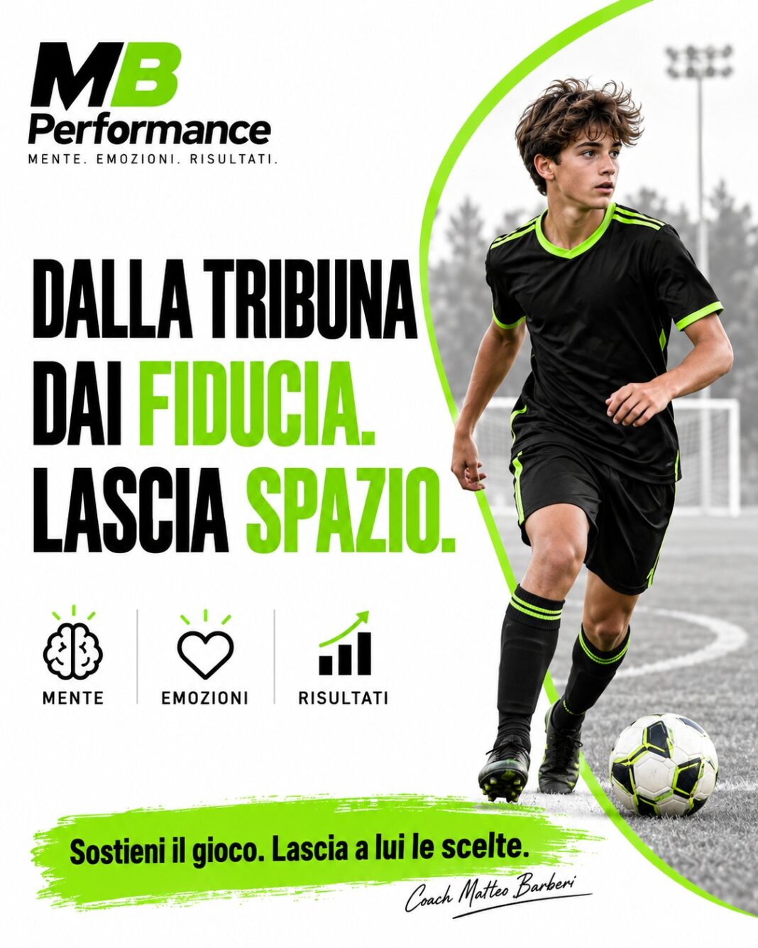 Dalla tribuna: dai fiducia, lascia spazio Giovane calciatore e messaggio MB Performance: dalla tribuna dai fiducia, lascia spazio.