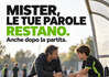 Mister le tue parole Restano…..